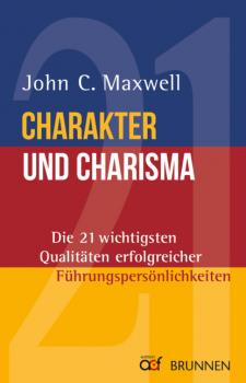 Читать Charakter und Charisma - Джон Максвелл