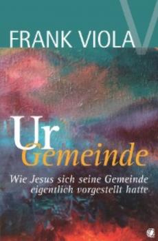 Читать Ur-Gemeinde - Frank Viola