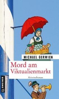 Читать Mord am Viktualienmarkt - Michael Gerwien