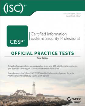 Читать (ISC)2 CISSP Certified Information Systems Security Professional Official Practice Tests - Mike Chapple