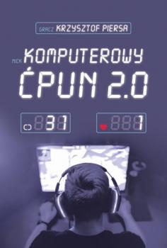 Читать Komputerowy ćpun 2.0 - Krzysztof Piersa