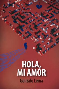 Читать Hola, mi amor - Gonzalo Lema