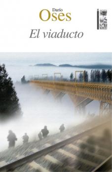 Читать El viaducto - Darío Oses Moya
