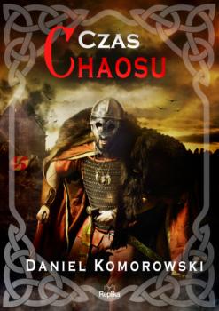 Читать Czas chaosu - Daniel Komorowski