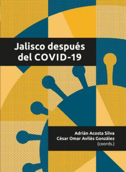 Читать Jalisco después del COVID-19 - Antonio Sánchez Bernal