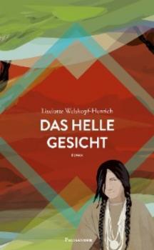 Читать Das helle Gesicht - Liselotte Welskopf-Henrich