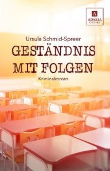 Читать Geständnis mit Folgen - Ursula Schmid-Spreer