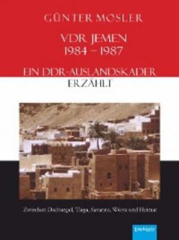 Читать VDR Jemen 1984-1987 – ein DDR-Auslandskader erzählt - Günter Mosler