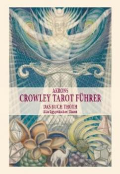 Читать Akrons Crowley Tarot Führer - Akron Frey