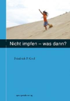 Читать Nicht impfen - was dann ? - Friedrich P Graf
