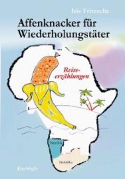 Читать Affenknacker für Wiederholungstäter - Iris Fritzsche