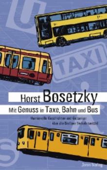 Читать Mit Genuss in Taxe, Bahn und Bus - Horst Bosetzky