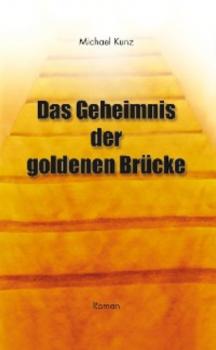 Читать Das Geheimnis der goldenen Brücke - Michael Kunz