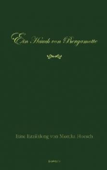 Читать Ein Hauch von Bergamotte - Monika Hoesch