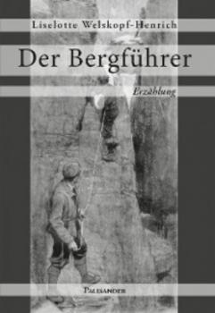 Читать Der Bergführer - Liselotte Welskopf-Henrich