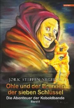 Читать Ohle und der Brunnen der sieben Schlüssel: Die Abenteuer der Koboldbande (Band 8) - Jork Steffen Negelen