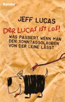 Читать Der Lucas ist los! - Jeff Lucas