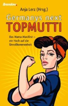 Читать Germany´s next Topmutti - Anja Lerz