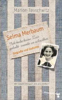 Читать Selma Merbaum - Ich habe keine Zeit gehabt zuende zu schreiben - Marion Tauschwitz