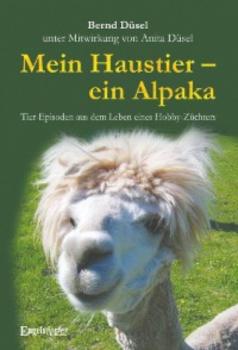 Читать Mein Haustier – ein Alpaka - Bernd Düsel