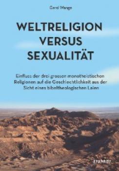 Читать Weltreligion versus Sexualität - Gerd Wange
