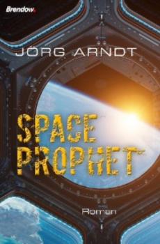 Читать Space Prophet - Jörg Arndt