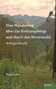 Читать Eine Wanderung über das Rothaargebirge und durch den Westerwald - Malte Kerber