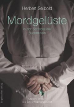 Читать Mordgelüste in der Schlossklinik Buchenhain - Herbert Seibold