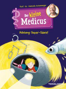 Читать Der kleine Medicus. Band 2: Achtung: Super-Säure! - Dietrich Grönemeyer