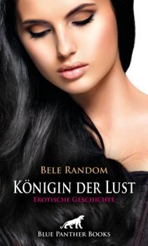 Читать Königin der Lust | Erotische Geschichte - Bele Random