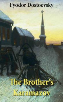 Читать The Brother's Karamazov (The Unabridged Garnett Translation) - Fyodor Dostoevsky