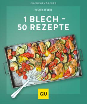 Читать 1 Blech - 50 Rezepte - Volker Eggers