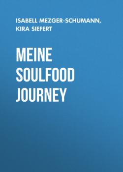 Читать Meine SoulFood Journey - Isabell Mezger-Schumann