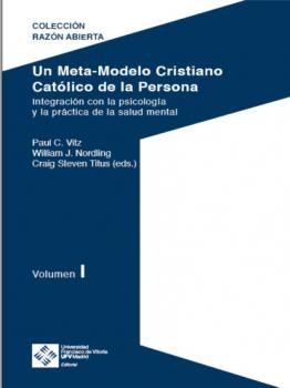 Читать Un Meta-Modelo Cristiano católico de la persona - Volumen I - William Nordling J.