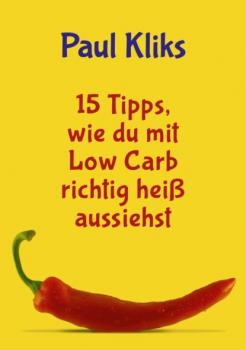 Читать 15 Tipps, wie du mit Low Carb richtig heiß aussiehst - Paul Kliks