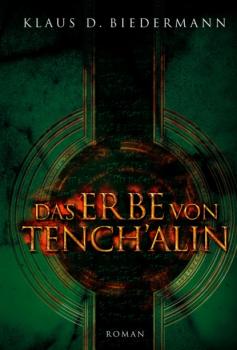 Читать Das Erbe von Tench'alin - Klaus D. Biedermann