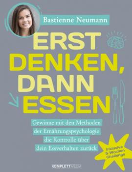 Читать Erst DENKEN, dann ESSEN - Bastienne Neumann