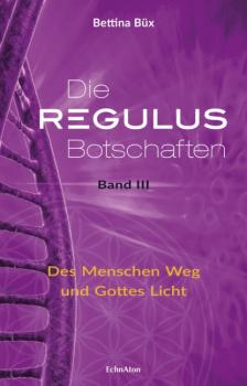 Читать Die Regulus-Botschaften - Bettina Büx