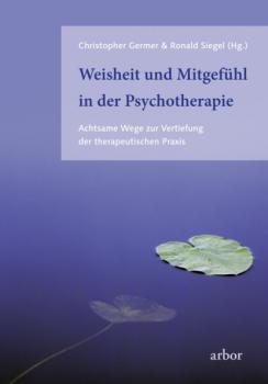 Читать Weisheit und Mitgefühl in der Psychotherapie - Christopher Germer