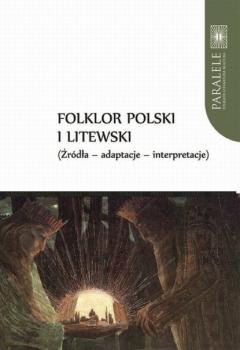 Читать Folklor polski i litewski. Źródła – adaptacje – interpretacje - Группа авторов