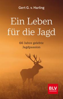 Читать Ein Leben für die Jagd - Gert G. v. Harling
