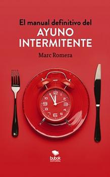 Читать El manual definitivo del ayuno intermitente - Marc Romera