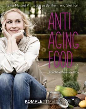 Читать Anti Aging Food - Elna-Margret zu Bentheim u. Steinfurt
