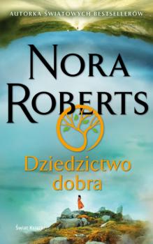 Читать Dziedzictwo dobra - Nora Roberts