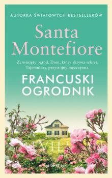 Читать Francuski ogrodnik - Santa Montefiore