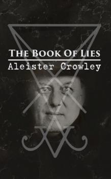 Читать The Book Of Lies - Aleister Crowley