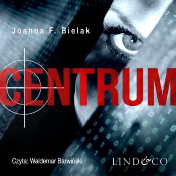 Читать Centrum - Joanna F Bielak