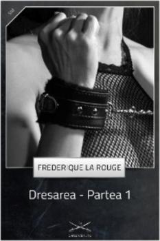 Читать Dresarea - Partea 1 - Frederique La Rouge