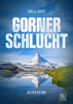 Читать Gornerschlucht - Urs W. Käser