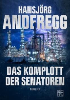 Читать Das Komplott der Senatoren - Hansjörg Anderegg